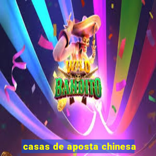 casas de aposta chinesa